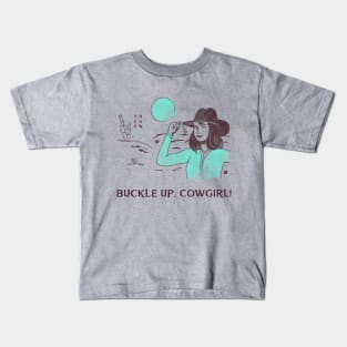 Buckle Up, Cowgirl! Kids T-Shirt